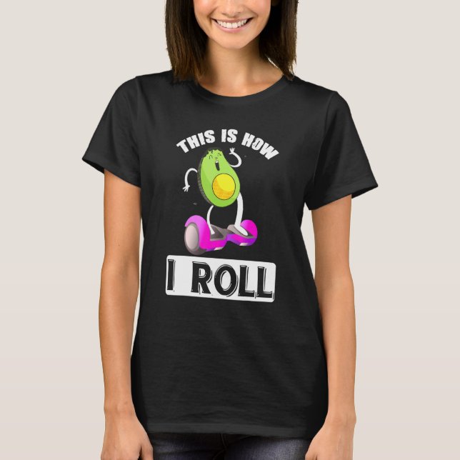 Avocado On One Wheel Hoverboard Electric Skateboar T-Shirt (Front)