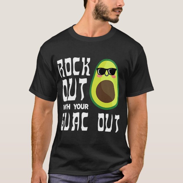 Avocado Rock Guac Out Workout Gym  Personal Traine T-Shirt (Front)