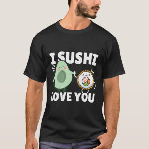 Avocado Sushi Roll Nigiri Avocado Fruit Guac Guaca T-Shirt
