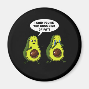 Avocado The Good Kind Of Fat Funny Vegan Joke Magnet