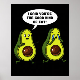 Avocado The Good Kind Of Fat Funny Vegan Joke Poster