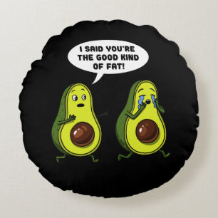 Avocado The Good Kind Of Fat Funny Vegan Joke Round Cushion