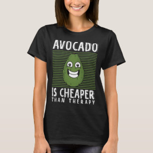 Avocado Therapy Guacamole Toast Healthy Fat Fruit  T-Shirt