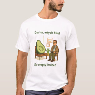 Avocado Therapy Why Am I Empty Inside T-Shirt