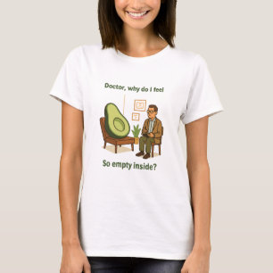 Avocado Therapy Why Am I Empty Inside T-Shirt