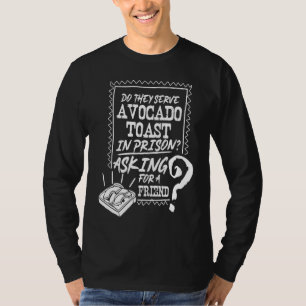 Avocado Toast Cute Vegan Fun Jailbird Prison T-Shirt