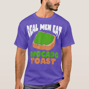 Avocado Toast Lover Real Men Eat Avocado Toast T-Shirt