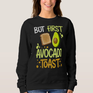 Avocado Toast Recipe Seasoning Bread 1 Sweatshirt