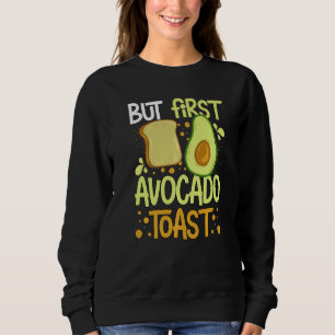 Avocado Toast Recipe Seasoning Bread Sweatshirt