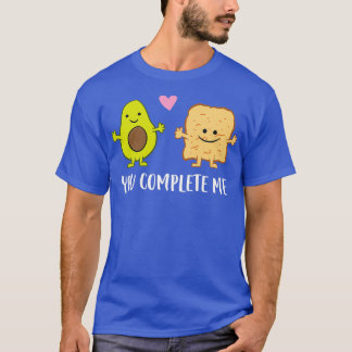 Avocado Toast You Complete Me T-Shirt