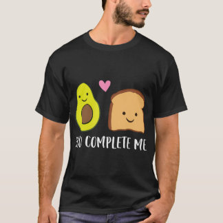 Avocado Toast You Complete Me Valentines Day Avoca T-Shirt