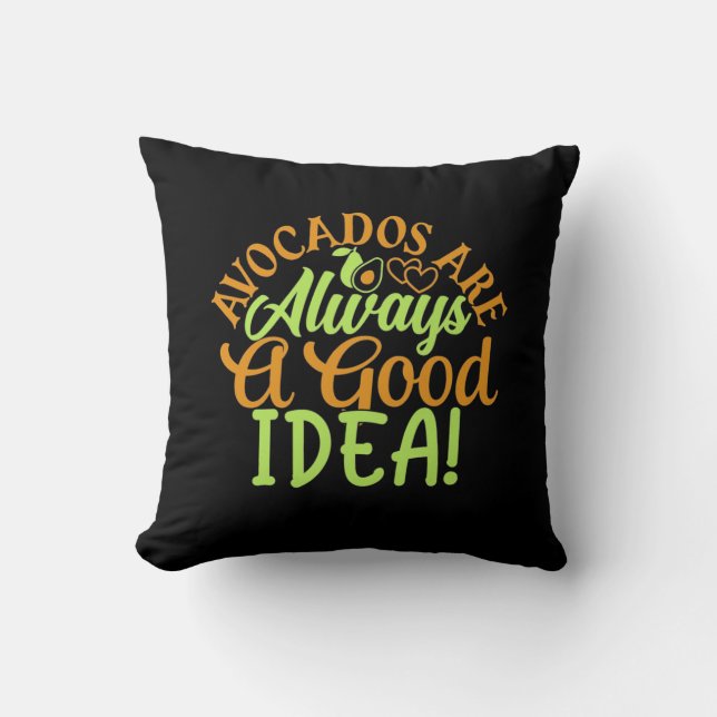 Avocados Are Always A Good Idea Cushion (Front)