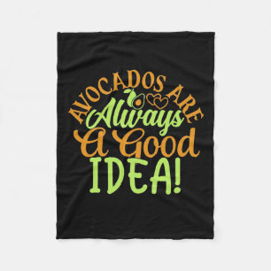 Avocados Are Always A Good Idea Fleece Blanket