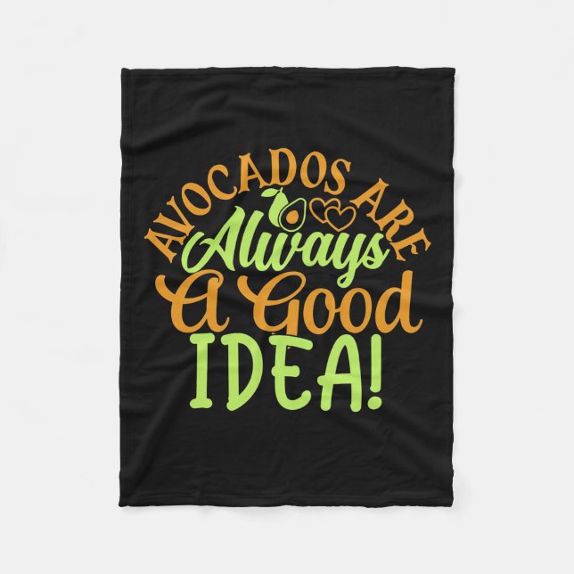 Avocados Are Always A Good Idea Fleece Blanket (Front)