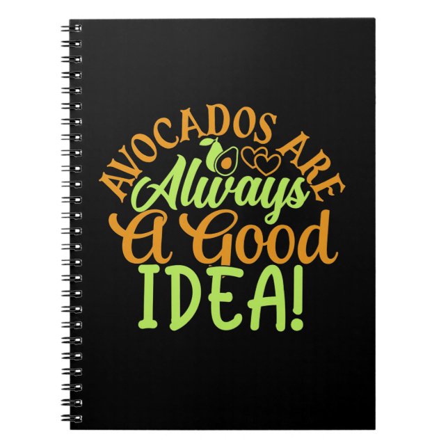 Avocados Are Always A Good Idea Notebook (Front)