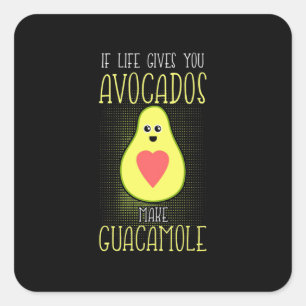 Avocados Make Guacamole Square Sticker