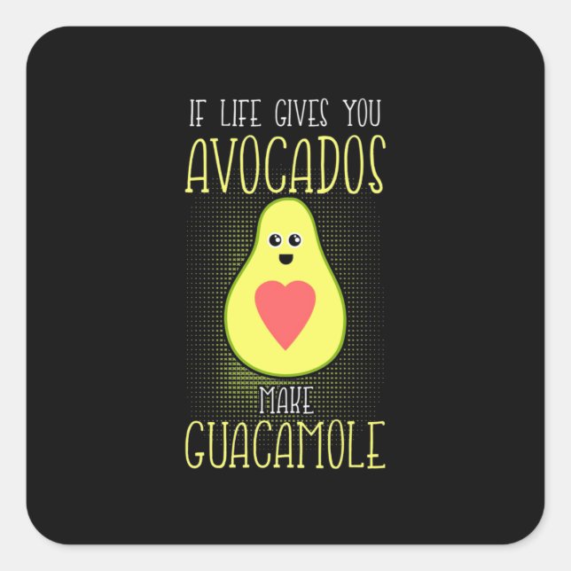 Avocados Make Guacamole Square Sticker (Front)