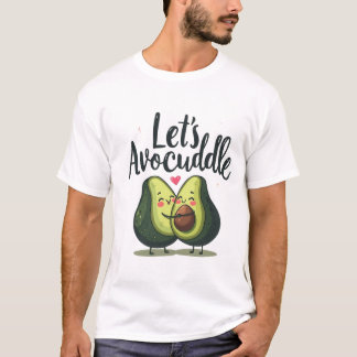 Avocuddle Time T-Shirt