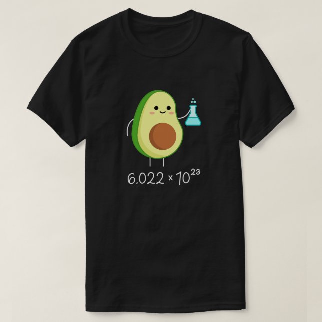 Avogadro's Number Pun. Cute Avocado Chemist.   T-Shirt (Design Front)