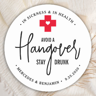 Avoid Hangover Stay Drunk Relief Kit Wedding Favou Classic Round Sticker