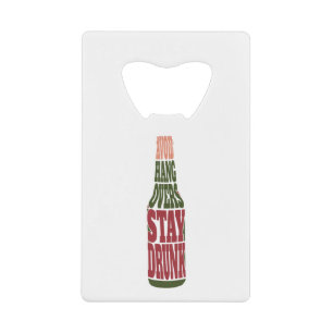 Avoid Hangovers Stay Drunk Credit Card Bottle Open