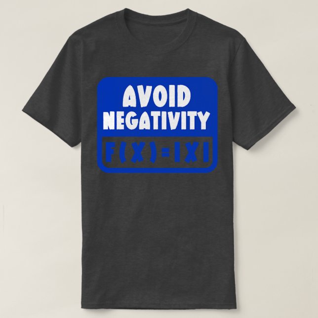 Avoid Negativity Funny Math 18 T-Shirt (Design Front)