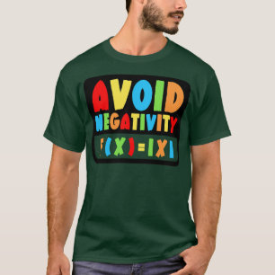Avoid Negativity Funny Math 24 T-Shirt