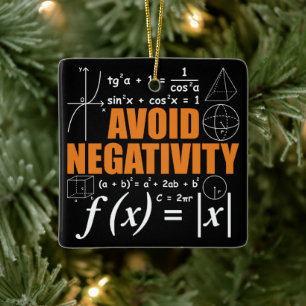 Avoid Negativity Funny Math Mathematician Teacher Ceramic Ornament