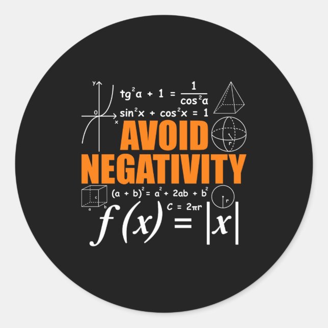 Avoid Negativity Funny Math Mathematician Teacher  Classic Round Sticker (Front)