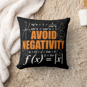 Avoid Negativity Funny Math Mathematician Teacher Cushion