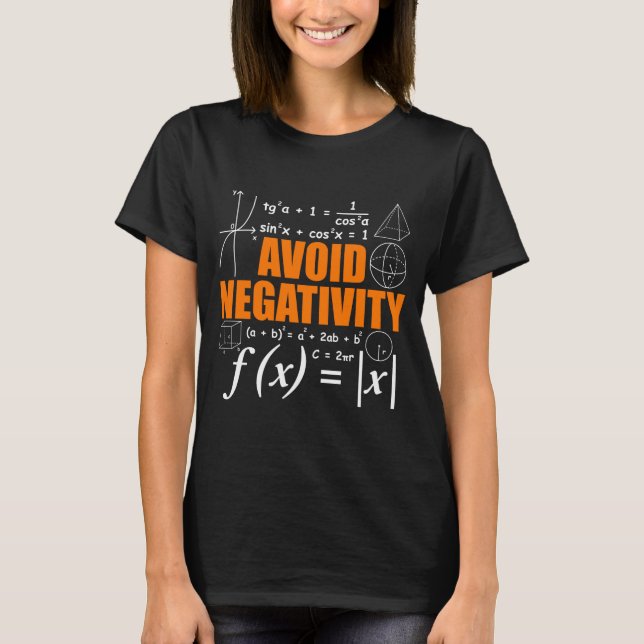 Avoid Negativity Funny Math Mathematician Teacher  T-Shirt (Front)