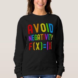 Avoid Negativity Kids Math Math Equation Math Gee Sweatshirt