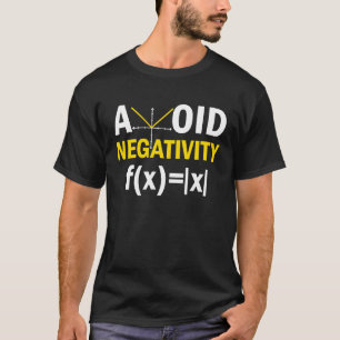 Avoid Negativity Math Pun Equation T-Shirt
