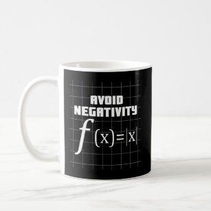 Avoid Negativity Teacher Mathematician Math  Coffee Mug