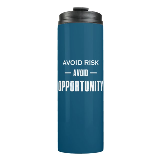 Avoid Risk Avoid Opportunity Thermal Tumbler (Front)