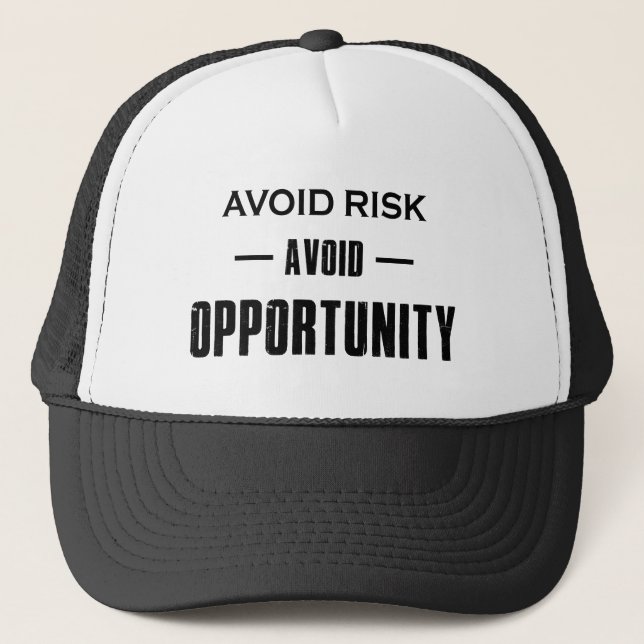 Avoid Risk Avoid Opportunity Trucker Hat (Front)