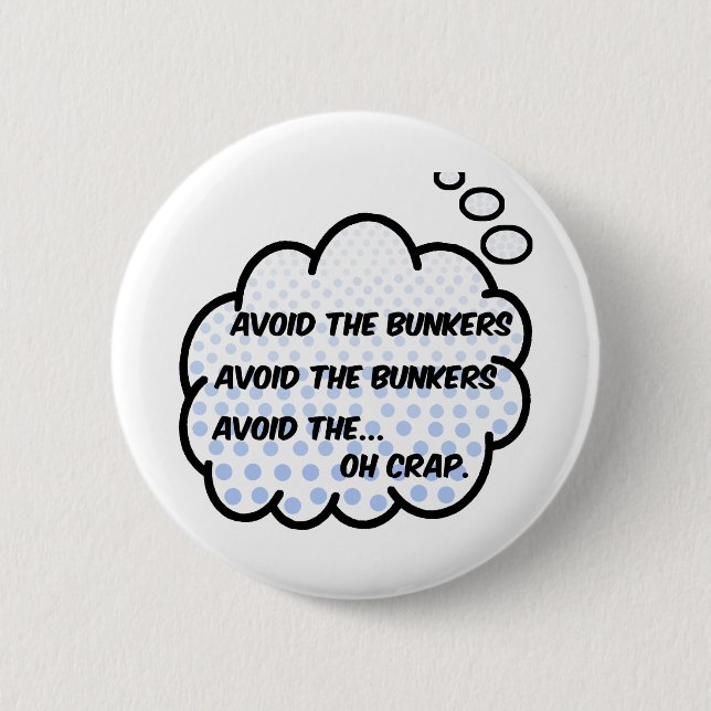 Avoid the Bunkers 6 Cm Round Badge (Front)