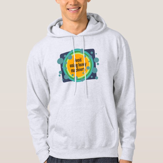 Avoid using heavy machinery Radial Bubble Box Gfx Hoodie (Front)
