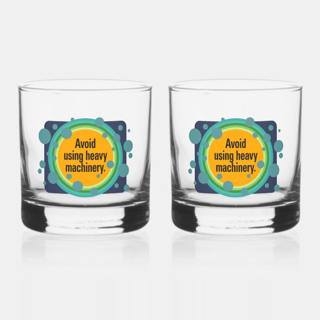 Avoid using heavy machinery Radial Bubble Box Gfx Whiskey Glass (Front)