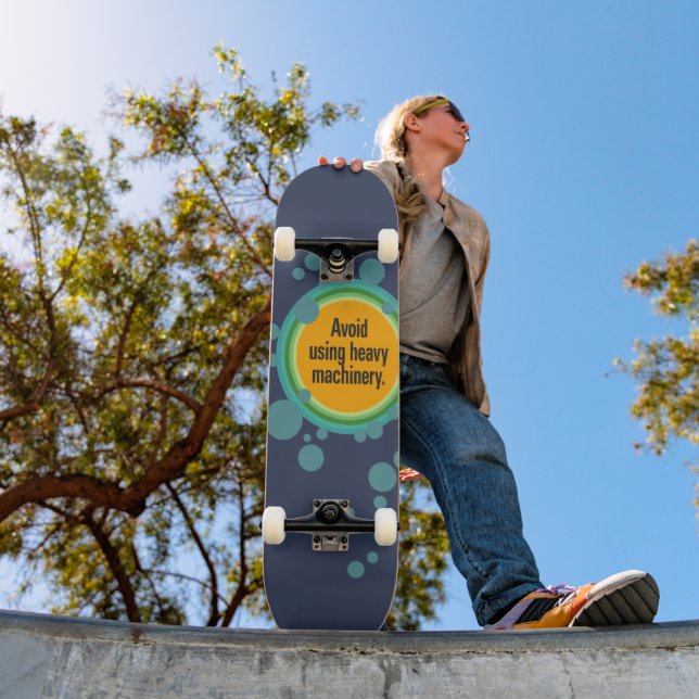 Avoid using heavy machinery Radial Bubble Gfx Skateboard (Outdoor 1)