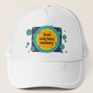 Avoid using heavy machinery Radial Bubble Gfx Trucker Hat