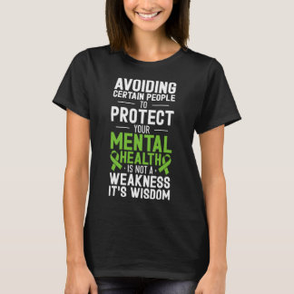 Avoiding Certain People To Protect Your Mental Hea T-Shirt