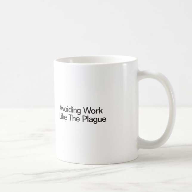 Avoiding Work Like The Plague Coffee Mug (Right)