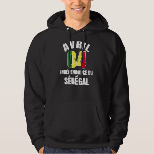 Avril 04 Independance du Senegal Senegal Independe Hoodie