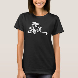 Aw Heck Funny Retro Design T-Shirt
