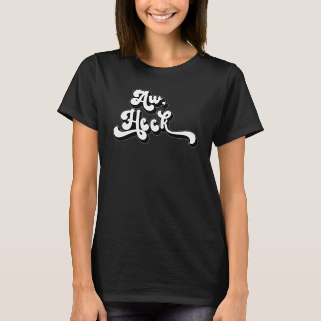 Aw Heck Funny Retro Design T-Shirt (Front)