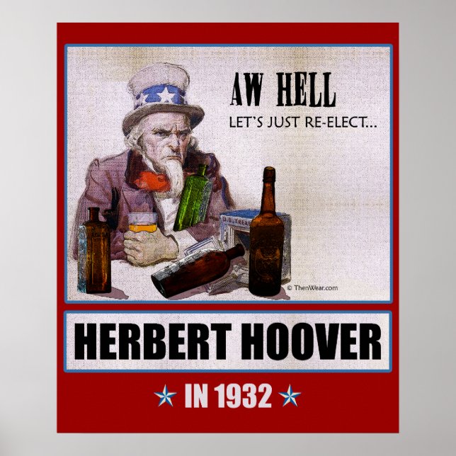 &#x27;Aw Hell, Let&#x27;s, Re-Elect Herbert Hoover&#x27; Poster (Front)