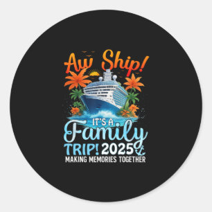 Aw Its A Family Trip 2025 Summer Matching Family C Classic Round Sticker