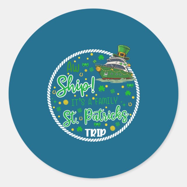 Aw It's A Saint Partrick Cruise Trip Family Reunio Classic Round Sticker (Front)