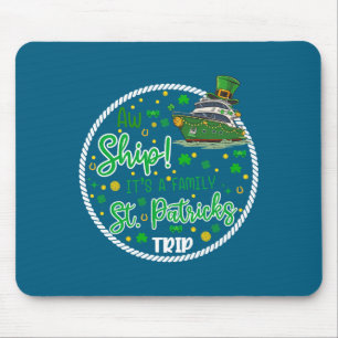 Aw It's A Saint Partrick Cruise Trip Family Reunio Mouse Pad